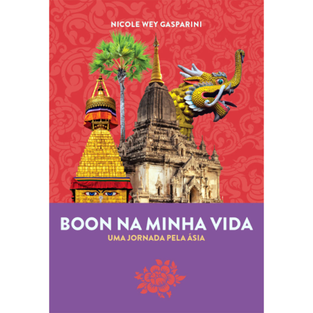 "Boon na minha vida - Uma jornada pela Ásia", escrito por Nicole Wey Gasparini e publicado em português pela editora Bambual