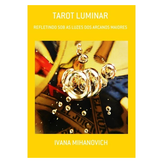 Tarot Luminar - Refletindo sob as Luzes dos Arcanos Maiores