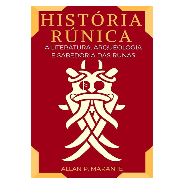 História Rúnica - A literatura, Arqueologia e Sabedoria das Runas