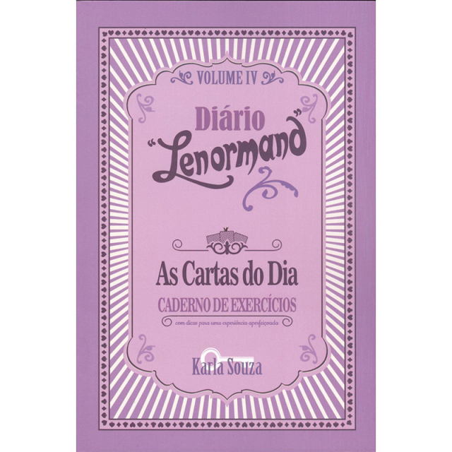 Diário Lenormand - Volume IV - As Cartas do dia - Karla Souza