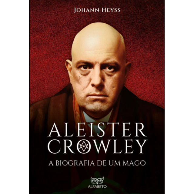 Aleister Crowley: A Biografia de um Mago, de Johann Heyss, publicado pela editora Alfabeto