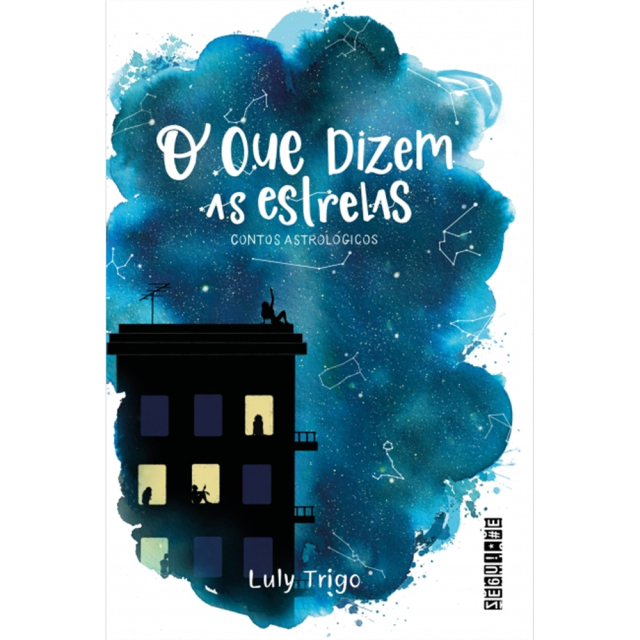O que dizem as estrelas, de Luly Trigo, publicado pela editora Seguinte