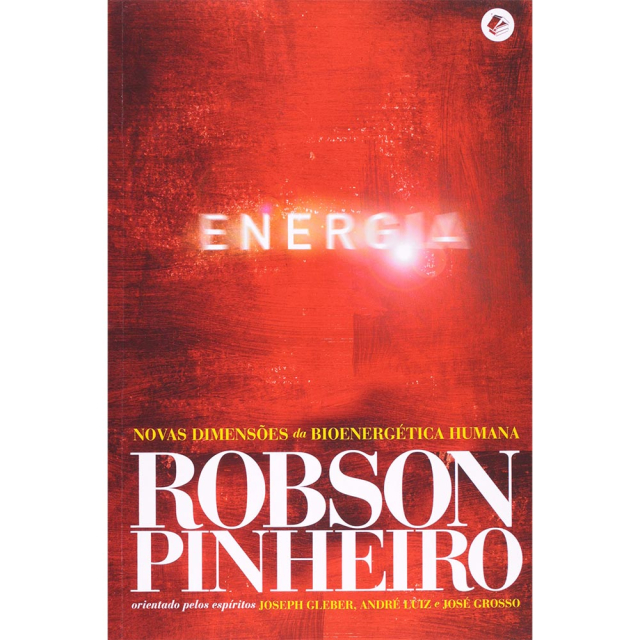 Energia, de Robson Pinheiro, publicado pela editora Casa dos Espíritos