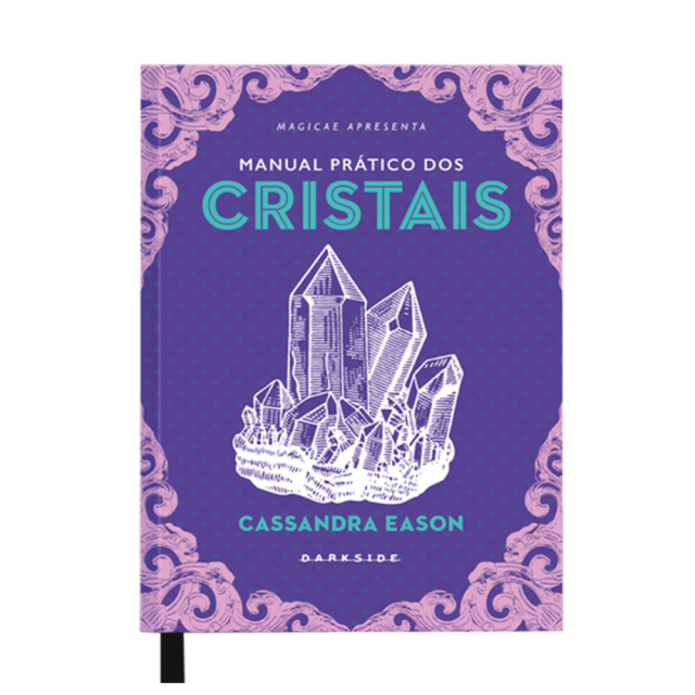 Manual Prático dos Cristais, de Cassandra Eason, publicado pela editora DarkSide Books