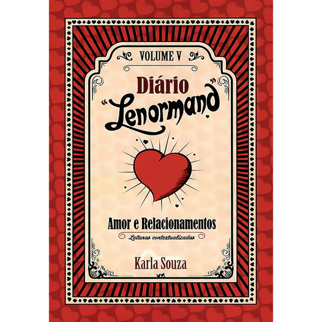 Edição em capa comum do livro Amor e Relacionamentos, quinto volume da série Diário Lenormand, de Karla Souza, publicado pela editora Falando Lenormandês. 