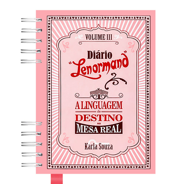 Edição argolada e em capa dura do livro A Linguagem do Destino na Mesa Real, terceiro volume da série Diário Lenormand, de Karla Souza, publicado pela editora Falando Lenormandês.