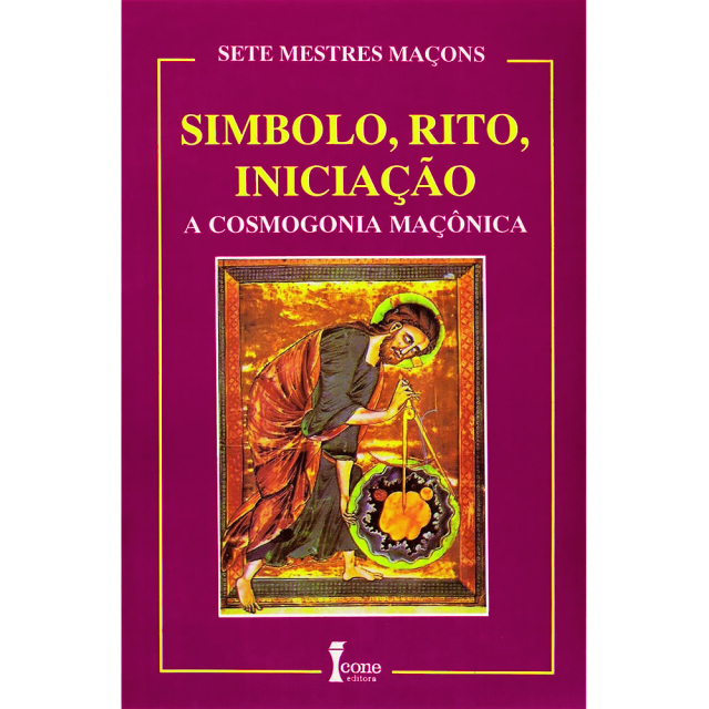 Capa do livro Símbolo, Rito, Iniciação, de Sete Mestres Maçons, publicado pela Ícone Editora.
