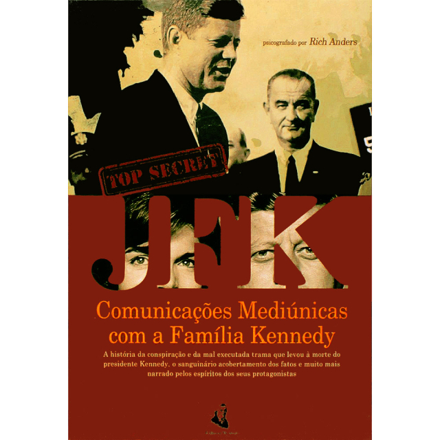 Capa do livro JFK - Comunicações Mediúnicas com a Família Kennedy, de Rich Anders, publicado pela editora Bodoni. Mostra uma fotografia em preto e branco do ex-presidente dos EUA John F. Kennedy, caminhando em frente a alguns homens.