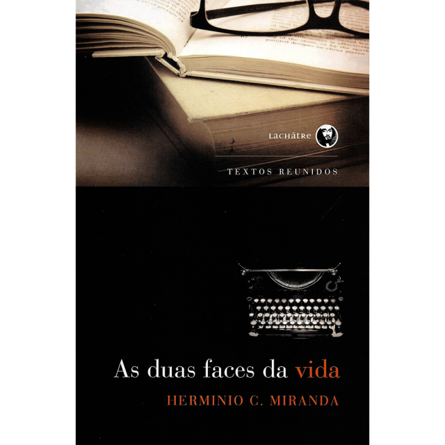 As Duas Faces da Vida, de Hermínio C. Miranda, publicado pela editora Lachâtre