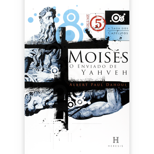 Moisés, o Enviado de Yahveh, romance de Albert Paul Dahoui, publicado pela editora Heresis