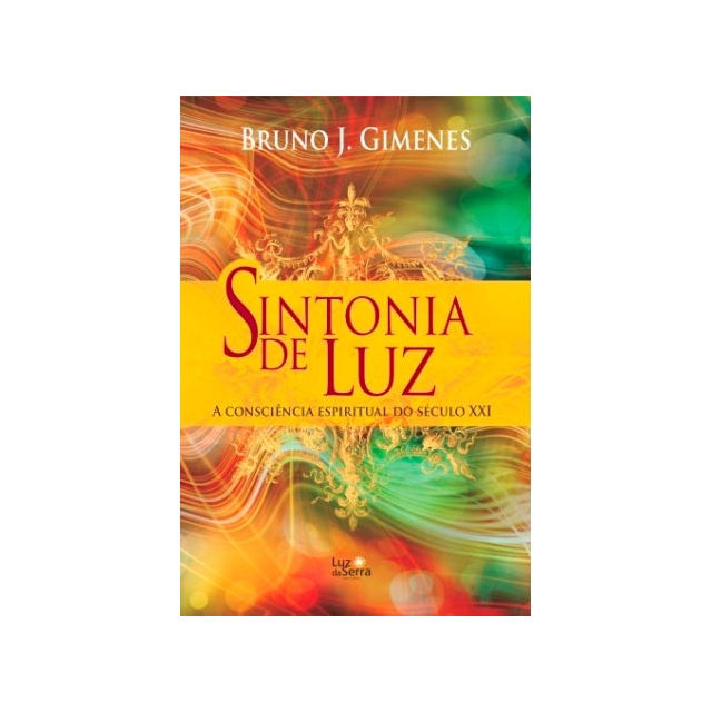 Sintonia de Luz - A Consciência Espiritual do Século XXI
