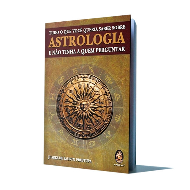 Tudo o que Você Queria Saber Sobre Astrologia e não Tinha a Quem Perguntar