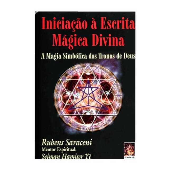 Iniciação à Escrita Mágica Divina - A Magia Simbólica dos Tronos de Deus