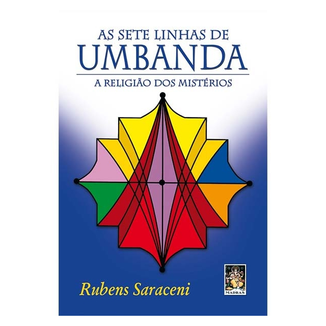 As Sete Linhas de Umbanda a Religião dos Mistérios 