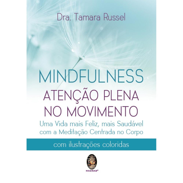 Mindfulness - Atenção Plena no Movimento - Editora Madras