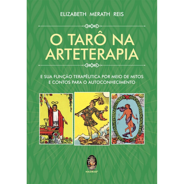O Tarô na Arteterapia, de Elizabeth Merath Reis, publicado pela editora Madras