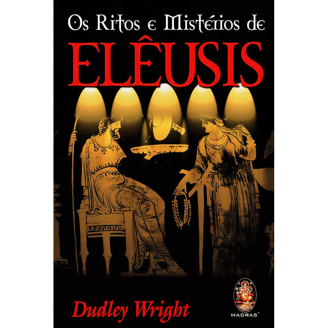 Capa do livro Os Ritos e Mistérios de Elêusis, de Dudley Wright, publicado pela editora Madras.