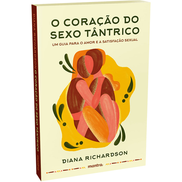 O Coração do Sexo Tântrico, de Diana Richardson, publicado pela editora Mantra.