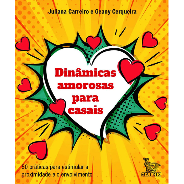Dinâmicas Amorosas para Casais, de Juliana Carreiro e Geany Cerqueira, publicado pela editora Matrix
