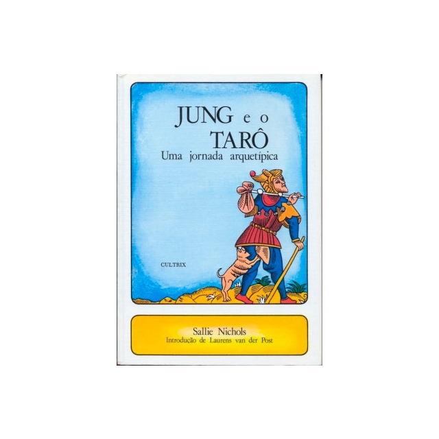 Jung e o Tarô - Uma Jornada Arquetípica