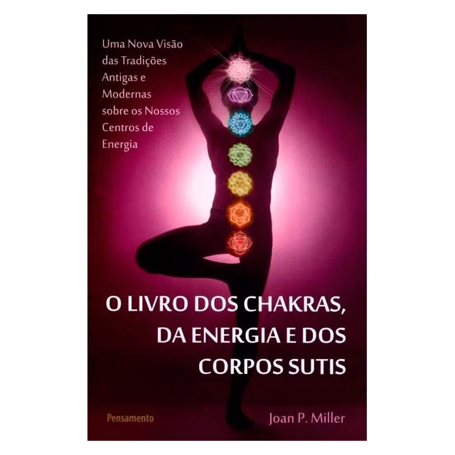 O Livro dos Chakras, da Energia e dos Corpos Sutis