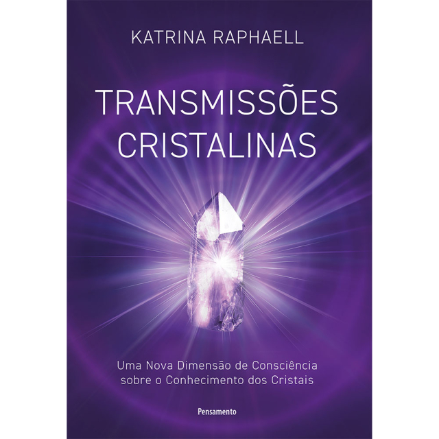Transmissões Cristalinas, de Katrina Raphaell, publicado pela editora Pensamento