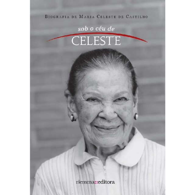 Sob o Céu de Celeste - Biografia de Maria Celeste de Castilho