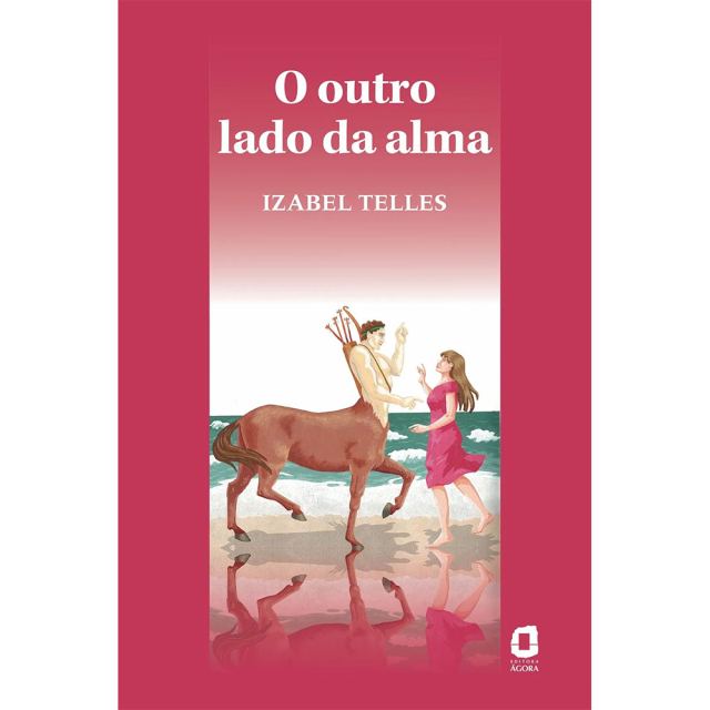 O Outro Lado da Alma, de  Izabel Telles, publicado pela editora Ágora