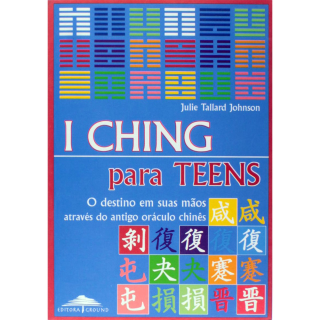 "I Ching para Teens", escrito por Julie Tallard Johnson e publicado pela editora Ground.