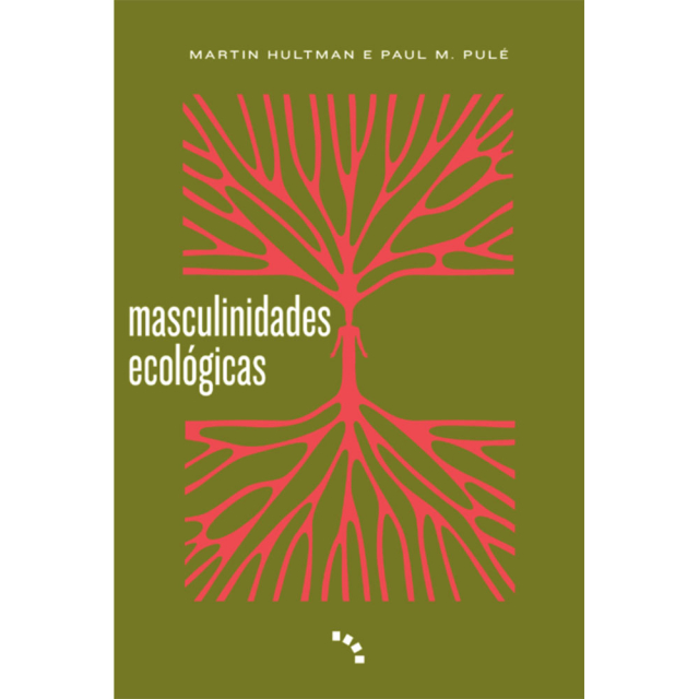 "Masculinidades Ecológicas", livro escrito por Martin Hultman e Paul M. Pulé, publicado pela editora Bambual