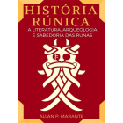 História Rúnica - A literatura, Arqueologia e Sabedoria das Runas