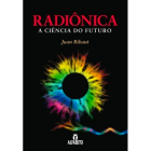 Radiônica - A Ciência do Futuro