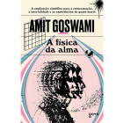 A Física da Alma, de Amit Goswami, publicado pela editora Goya