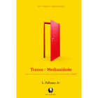Transe e Mediunidade, de Lamartine Palhano Jr., publicado pela editora Lachâtre