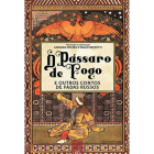 O Pássaro de Fogo e outros contos de fadas russos, de Adriana Moura e Paulo Rezzutti, publicado pela editora LeYa Brasil