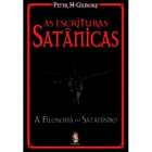 Escrituras Satânicas, As - A Filosofia do Satanismo