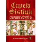 Capela Sistina - A guardiã dos Segredos de Michelangelo