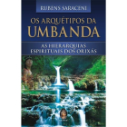 Arquétipos da Umbanda as Hierarquias Espirituais dos Orixás