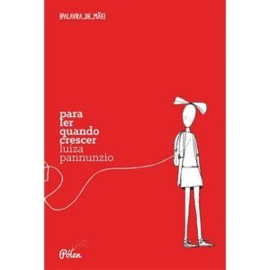 Para Ler Quando Crescer - Coleção Palavra de Mãe
