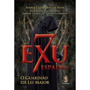 Exu Sete Espadas - O Guardião da Lei Maior