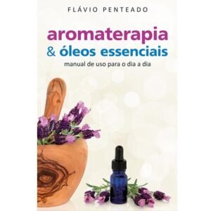 Aromaterapia & Óleos Essenciais