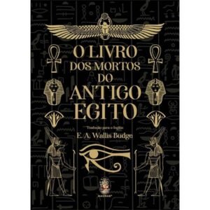O Livro dos Mortos do Antigo Egito
