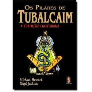 Os Pilares de Tubalcaim - A Tradição Luciferiana