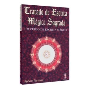 Tratado de Escrita Mágica Sagrada - Um Curso de Escrita Mágica