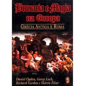 Bruxaria e Magia na Europa - Grécia Antiga e Roma