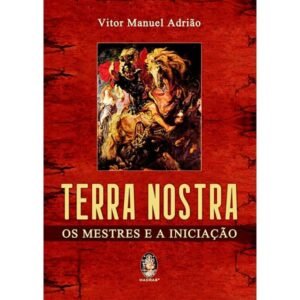 Terra Nostra - Os mestres e a Iniciação