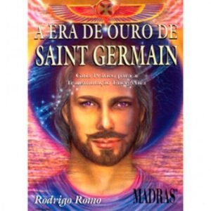 Era de Ouro de Saint Germain, A - Guia Prático para a Transmutação Energética