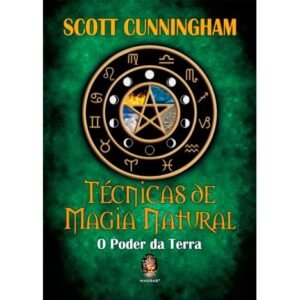 Técnicas de Magia Natural - O Poder da Terra