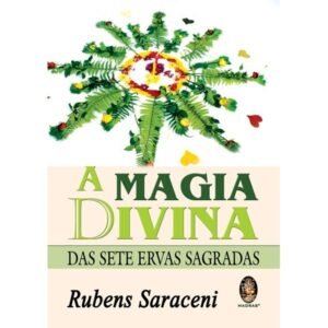 Magia Divina das Sete Ervas Sagradas