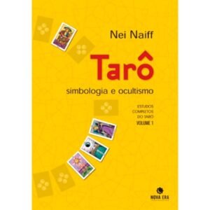 Tarô: Simbologia e Ocultismo - Vol 1